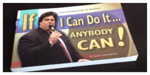 Jack Cunningham, If I can do it anybody can!, Church Planting, Church Growth