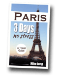 Paris 3 Days No Stress a travel guide for short stays in Paris