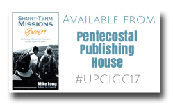 UPCIGC17, #UPCIGC17, #STMSuccess, short-term missions, pentecostal publishing house