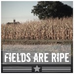 Fields are Ripe!