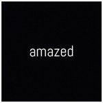 I’ve Been Amazed This&nbsp;Week