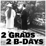 Birthdays & “Graduation”