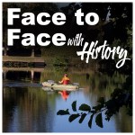 Face to Face…&nbsp;w/History